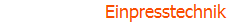 Einpresstechnik