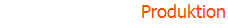 Produktion