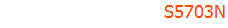 S5703N