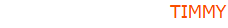 TIMMY